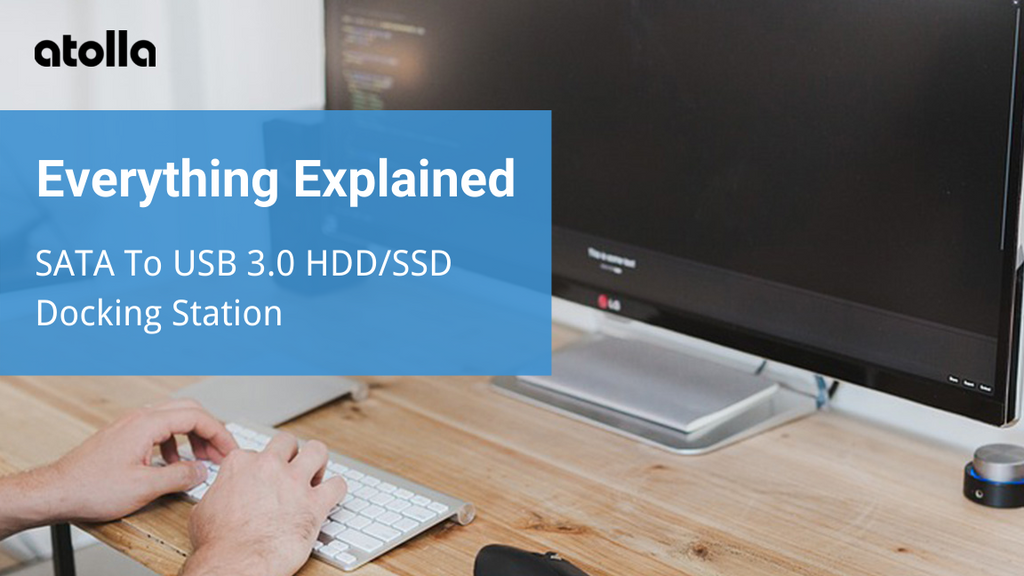 How to Use the atolla USB 3.0 HDD Docking Station?